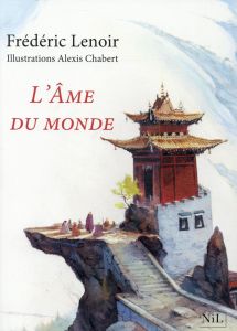 L'âme du monde - Lenoir Frédéric - Chabert Alexis