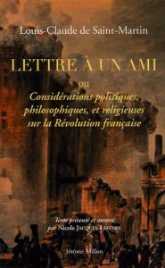 Lettre à un ami. Ou considérations politiques, philosophiques et religieuses sur la Révolution franç - Saint-Martin Louis-Claude de - Jacques-Lefèvre Nic