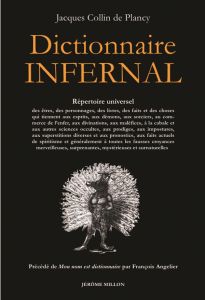 Dictionnaire infernal. Précédé de Mon nom est dictionnaire - Collin de Plancy Jacques - Angelier François