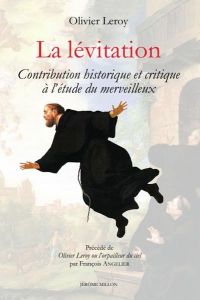 La lévitation - Contribution historique et critique à l‘étud - Leroy Olivier - Angelier François