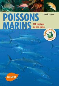 Poissons marins. 180 espèces de nos côtes - Louisy Patrick