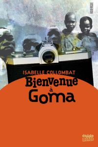 Bienvenue à Goma - Collombat Isabelle