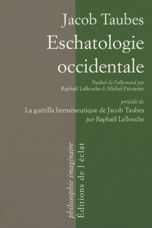 ESCHATOLOGIE OCCIDENTALE - Taubes Jacob - Lellouche Raphaël - Pennetier Miche