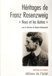 HERITAGES DE FRANZ ROSENZWEIG - NOUS ET LES AUTRES - BIENENSTOCK MYRIAM