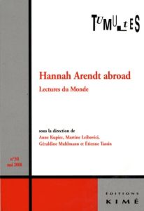 Tumultes N° 30, Mai 2008 : Hannah Arendt abroad. Lectures du monde - Kupiec Anne - Leibovici Martine - Muhlmann Géraldi