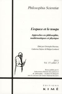 Philosophia Scientiae Volume 15 N° 3/2011 : L'espace et le temps. Approches en philosophie, mathémat - Bouriau Christophe - Bruneau Olivier - Allix Louis