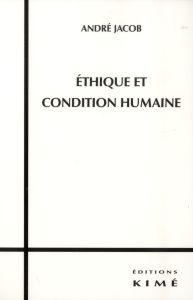 Ethique et condition humaine - Jacob André - Barreau Hervé