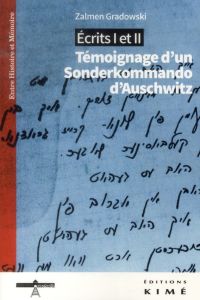 Ecrits I et II. Témoignage d'un Sonderkommando d'Auschwitz - Gradowski Zalmen - Mesnard Philippe - Baum Batia