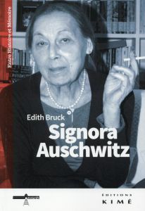 Signora Auschwitz. Le don de la parole - Bruck Edith - Amardeil Patricia