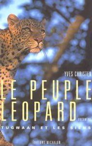 Le peuple léopard. Tugwaan et les siens - Christen Yves