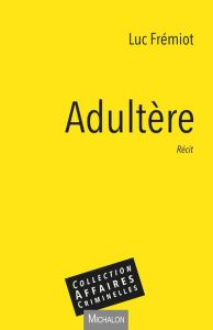 Adultère - Frémiot Luc