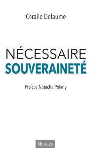 Nécessaire souveraineté - Delaume Coralie - Polony Natacha