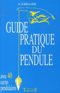 Guide pratique du pendule - Jurriaanse D