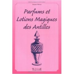 Parfums et lotions des Antilles - Bersez Jacques