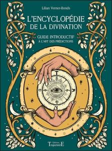 L'encyclopédie de la divination. Guide introductif à l'art des prédictions - Verner-Bonds Lilian - Curi Coni