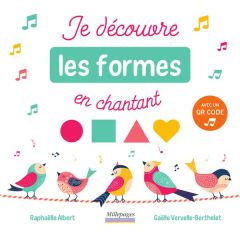 Je découvre les formes en chantant - Albert Raphaëlle - Vervelle-Berthelet Gaëlle