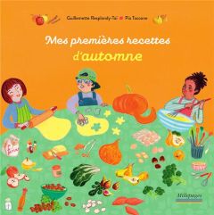 Mes premières recettes d'automne - Resplandy-Taï Guillemette - Taccone Pia
