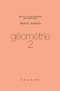Géométrie. Tome 2 - Berger Marcel