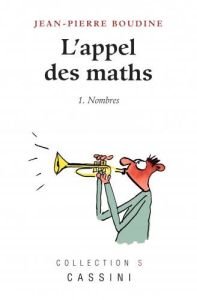L'appel des maths. Tome 1, Nombres - Boudine Jean-Pierre - Andler Martin