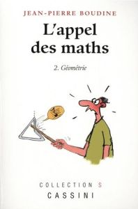 L'appel des maths. Tome 2, Géométrie - Boudine Jean-Pierre