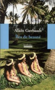 Iles de beauté - Gerbault Alain - Vibart Eric