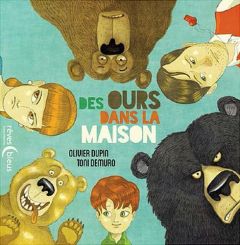 DES OURS DANS LA MAISON - Dupin Olivier - Demuro Toni