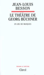 LE THEATRE DE GEORG BUCHNER - BESSON JEAN-LOUIS