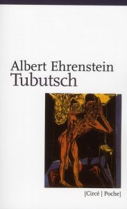 Tubutsch - Ehrenstein Albert - Riehl Claude - Muller Sybille