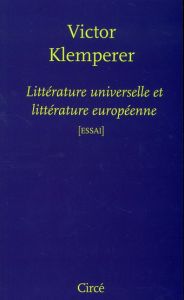 Littérature universelle et littérature européenne - Klemperer Victor - Stroz Julie