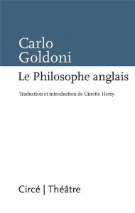 Le philosophe anglais - Goldoni Carlo