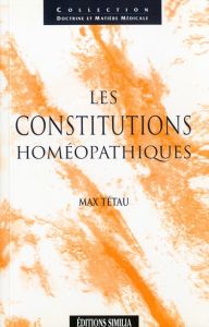 Les constitutions homéopathiques - Tétau Max