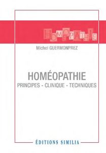 Homéopathie. Principes, clinique, techniques - Guermonprez Michel