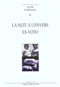 LA NUIT A L'ENVERS EX-VOTO - Durringer Xavier
