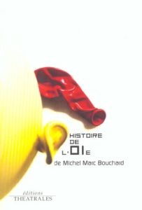 Histoire de l'oie - Bouchard Michel Marc