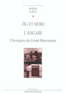 Zig et More / L'Angare. Chroniques du Grand Mouvement - Auriol Marine