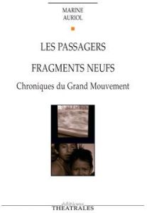 Les passagers, Fragments neufs. Chroniques du Grand Mouvement - Auriol Marine