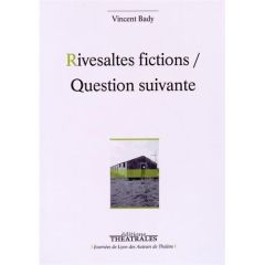 Rivesaltes fictions / Question suivante - Bady Vincent - Biscarat Pierre-Jérôme