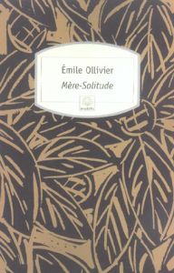 Mère-Solitude - Ollivier Emile