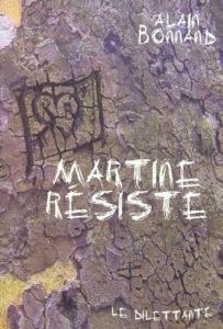 Martine résiste - Bonnand Alain
