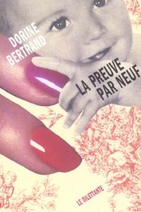 La Preuve par neuf - Bertrand Dorine