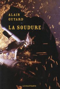 La Soudure - Guyard Alain