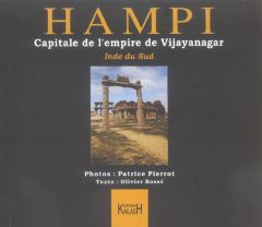 Hampi. Capitale de l'empire de Vijayanagar Inde du Sud - Bossé Olivier - Pierrot Patrice