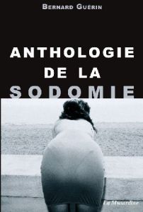 Anthologie de la sodomie - Guérin Bernard