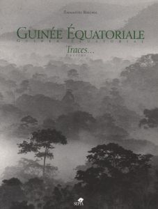 Guinée équatoriale. Traces, avec 1 CD-ROM - Rioufol Emmanuel - Le Bras Jean-Luc