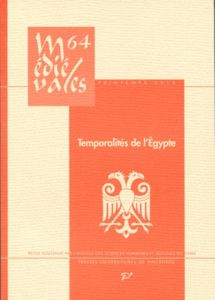 Médiévales N° 64, Printemps 2013 : Temporalités de l'Egypte - Zouache Abbès - Sansy Danièle
