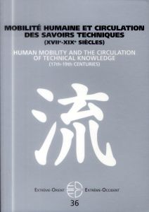 Extrême-Orient Extrême-Occident N° 36 : Mobilité humaine et circulation des savoirs techniques (XVII - Jami Catherine