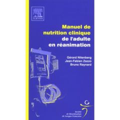 Manuel de nutrition clinique de l'adulte en réanimation - Nitenberg Gérard - Zazzo Jean-Fabien - Raynard Bru