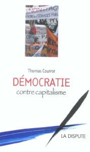 Démocratie contre capitalisme - Coutrot Thomas