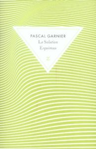 La Solution Esquimau - Garnier Pascal
