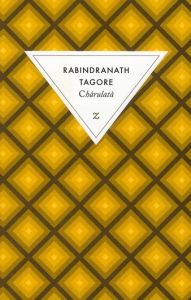 Chârulatâ - Tagore Rabindranath - Bhattacharya France